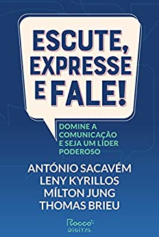 Escute, Expresse e Fale! – A. Sacavém, L. Kyrillos, M. Jung e T.&nbsp;Brito